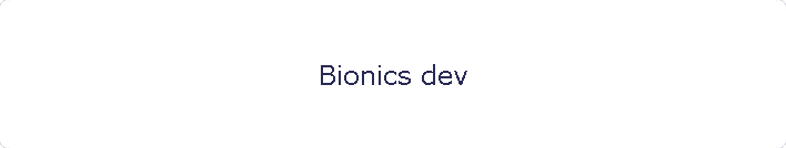 Bionics dev
