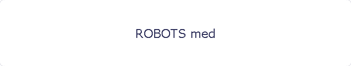 ROBOTS med