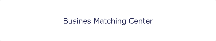 Busines Matching Center